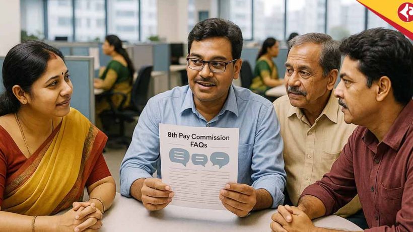 Your Guide to 8th Pay Commission: Key FAQs on Salary, Pension, and More